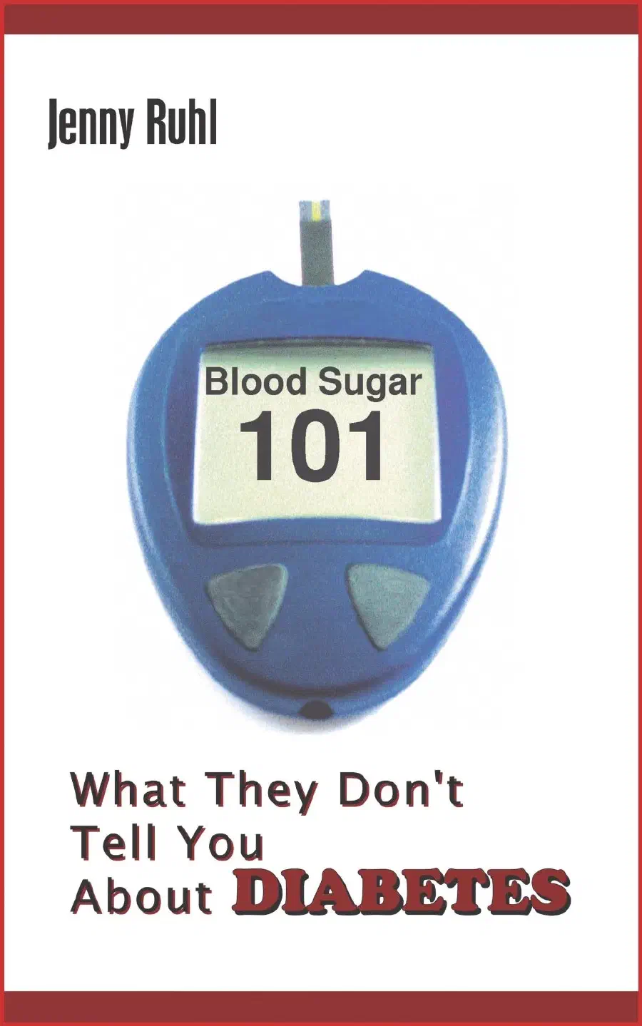 Blood Sugar 101: What They Don’t Tell You About Diabetes