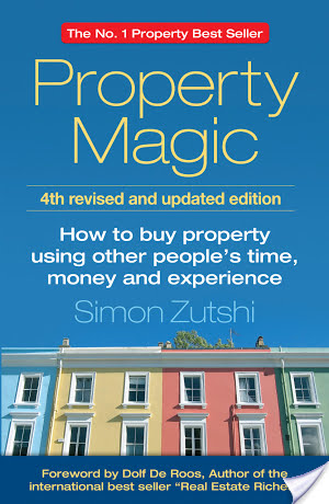 Property Magic: How to Buy Property Using Other People’s Time, Money and Experience