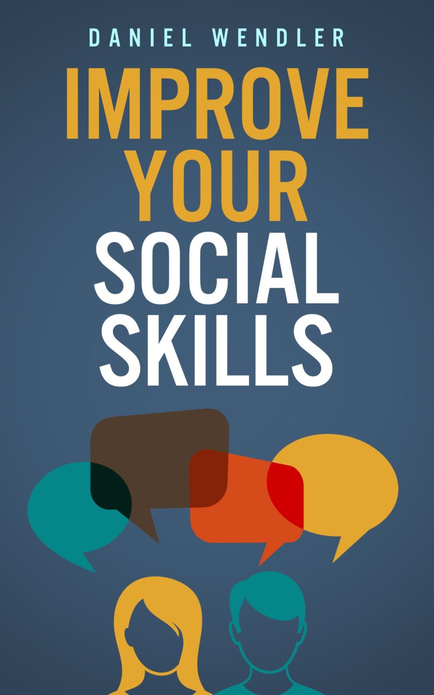 Daniel Wendler – Improve Your Social Skills
