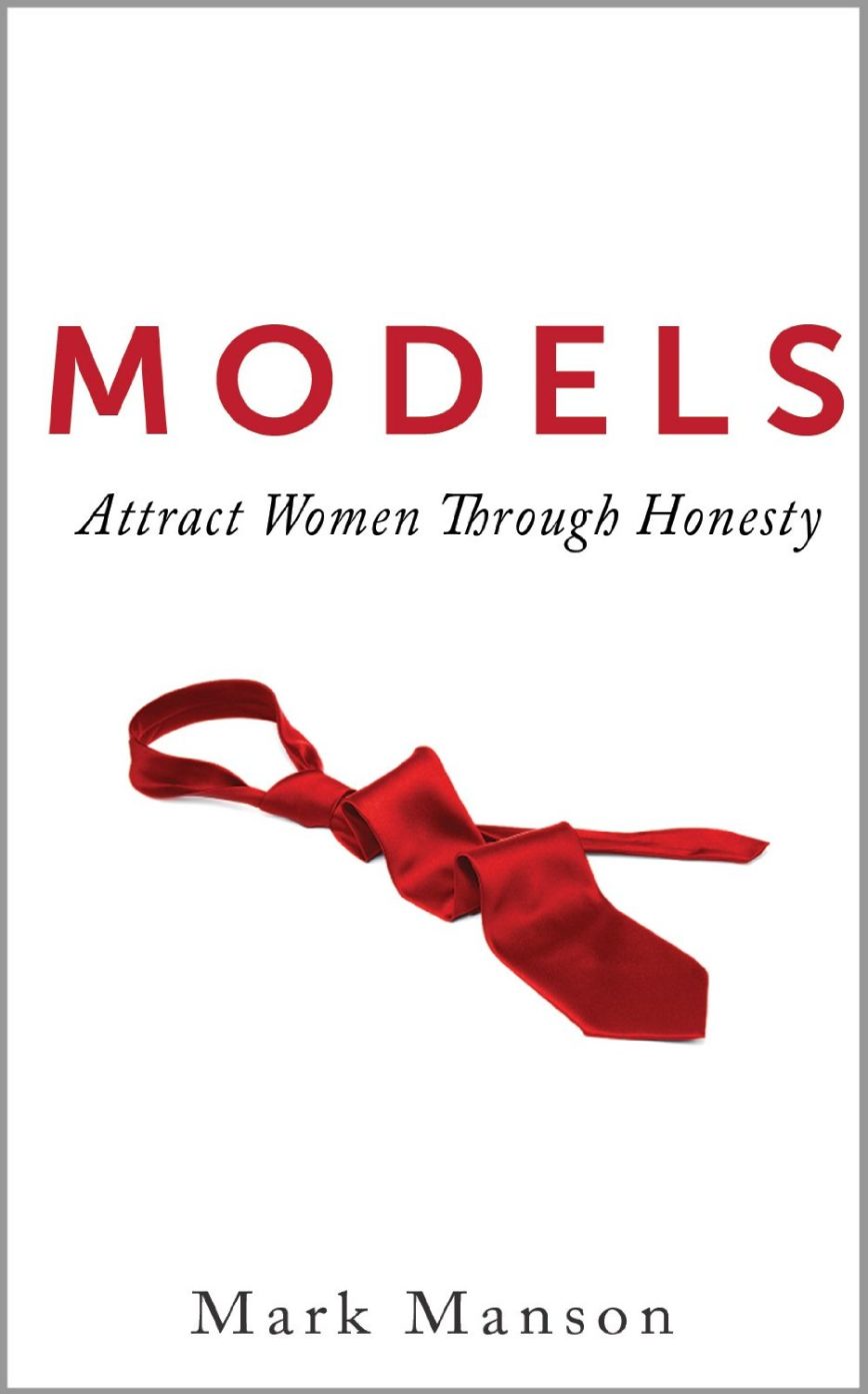 Mark Manson – Models: Attract Women Through Honesty