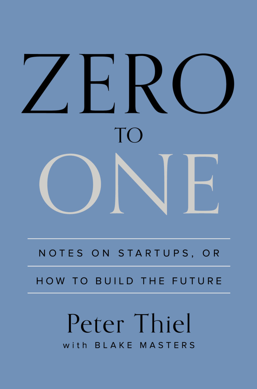Peter Thiel – Zero To One