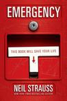 Emergency: This Book Will Save Your Life – Neil Strauss