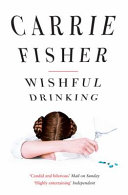 Wishful Drinking – Carrie Fisher